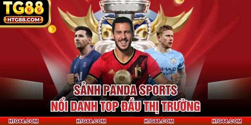 Sảnh Panda Sports nổi danh top đầu thị trường